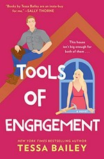 Tools of engagement : a novel / Tessa Bailey.
