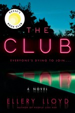 The club : a novel / Ellery Lloyd.