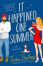 It happened one summer : a novel / Tessa Bailey.