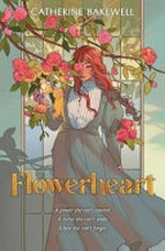 Flowerheart / Catherine Bakewell.