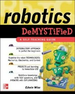 Robotics demystified / Edwin Wise.