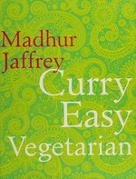 Curry easy vegetarian / Madhur Jaffrey.