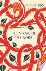 The name of the rose / Umberto Eco ; translated from the Italian by William Weaver.