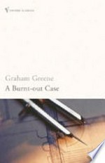 A burnt-out case / Graham Greene, with an introduction by Giles Foden.