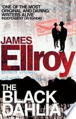 The Black Dahlia / James Ellroy.
