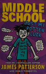 Just my rotten luck / James Patterson and Chris Tebbetts ; illustrated by Laura Park.