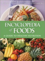 Encyclopedia of foods : a guide to healthy nutrition / prepared by medical and nutrition experts from Mayo Clinic, University of California Los Angeles, and Dole Food Company, Inc.