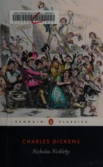 Nicholas Nickleby / Charles Dickens ; edited with an introduction by Mark Ford ; original illustrations by Hablot K. Browne ('Phiz').