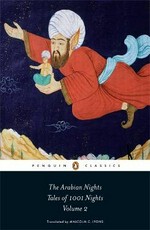 The Arabian nights. Volume 2, Nights 295 to 719 : tales of 1001 nights / translated by Malcolm C. Lyons with Ursula Lyons ; introduced and annotated by Robert Irwin.