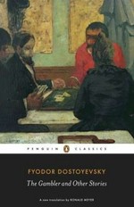 The gambler and other stories / Fyodor Dostoyevsky ; translated with an introduction and notes by Ronald Meyer.