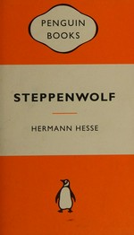 Steppenwolf / Hermann Hesse ; translated by Basil Creighton ; revised by Walter Sorrell.