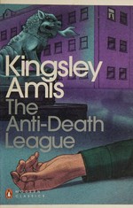 The Anti-Death League / Kingsley Amis.