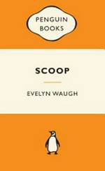 Scoop : a novel about journalists / Evelyn Waugh.