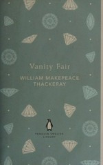 Vanity fair / William Makepeace Thackeray.
