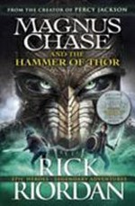 Magnus Chase and the hammer of Thor / Rick Riordan.
