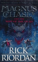 Magnus Chase : the ship of the dead / Rick Riordan.