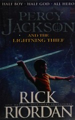 Percy Jackson : and the lightning thief / Rick Riordan.