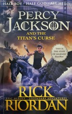 Percy Jackson and the Titan's curse / Rick Riordan.