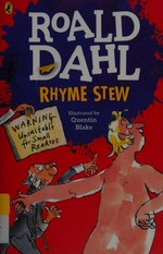 Rhyme stew / Roald Dahl ; illustrations by Quentin Blake.