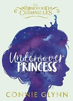 Undercover princess / Connie Glynn.