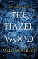 The Hazel Wood / Melissa Albert.