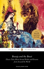 Beauty and the beast : classic tales about animal brides and grooms from around the world / edited by Maria Tatar.