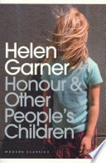 Honour ; &, Other people's children / Helen Garner.