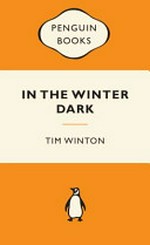 In the winter dark / by Tim Winton.