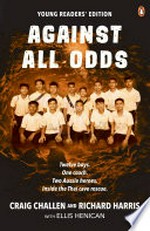 Against all odds : young readers' edition / Craig Challen and Richard Harris with Ellis Henican ; edited by Nan McNab.