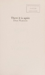 There it is again / Don Watson.