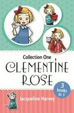 Clementine Rose : collection one / Jacqueline Harvey.