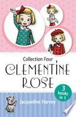 Clementine Rose : collection four / Jacqueline Harvey.