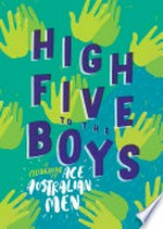 High five to the boys : a celebration of ace Australian men.