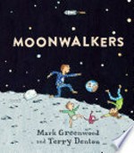 Moonwalkers / Mark Greenwood and Terry Denton.