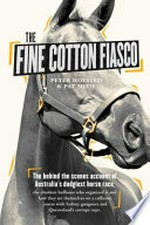 The Fine Cotton fiasco / Peter Hoysted & Pat Sheil.