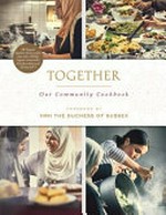 Together : our community cookbook / The Hubb Community Kitchen ; photography by Jenny Zarin ; foreword by HRH The Duchess of Sussex.