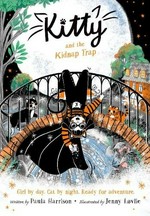 Kitty and the kidnap trap / written by Paula Harrison ; illustrated by Jenny Løvlie.