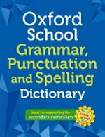Oxford school grammar, punctuation and spelling dictionary.