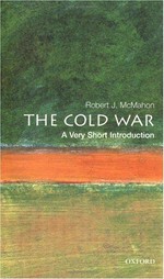 The Cold War : a very short introduction / Robert J. McMahon.