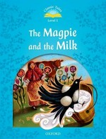 The magpie and the milk / retold by Rachel Bladon ; illustrated by Alida Massari.