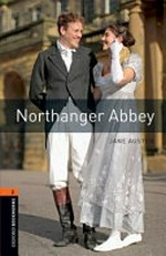 Northanger Abbey / Jane Austen ; retold by Rachel Bladon ; illustarted by Robyn Neild.