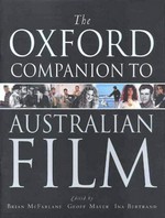 The Oxford companion to Australian film / edited by Brian McFarlane, Geoff Mayer, Ina Bertrand.