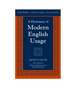 A dictionary of modern English usage / H.W. Fowler ; with an introduction by Simon Winchester.