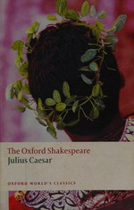 Julius Caesar / William Shakespeare ; edited by Arthur Humphreys.