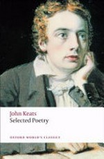 Selected poetry / John Keats ; edited with an introduction and notes by Elizabeth Cook.