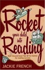 Rocket your child into reading / Jackie French.