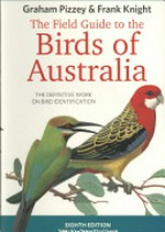 The field guide to the birds of Australia / by Graham Pizzey ; illustrated by Frank Knight ; updated and edited by Peter Menkhorst.