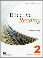 Effective reading. [Book] 2: pre-intermediate / Jackie McAvoy ; ; series editor, Scott Miles