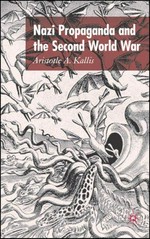 Nazi propaganda and the Second World War / Aristotle A. Kallis.