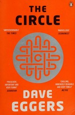 The circle : a novel / Dave Eggers.